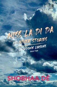 Lockdown Liaisons: Book 5 : Miss La Di Da and Other Stories