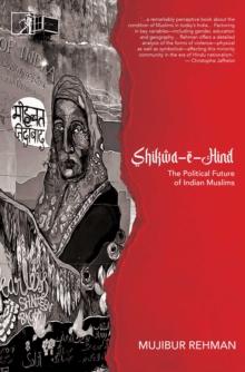 Shikwa-e-Hind : The Political Future of Indian Muslims