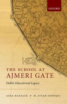 The School at Ajmeri Gate : Delhi's Educational Legacy