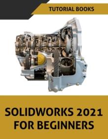 SOLIDWORKS 2021 For Beginners : Colored