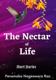 The Nectar of Life : (Short Stories)