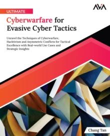 Ultimate Cyberwarfare for Evasive Cyber Tactics