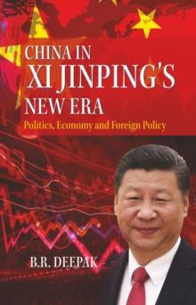 China in Xi Jinping`s New Era : Politics, Economy and Foreign Policy