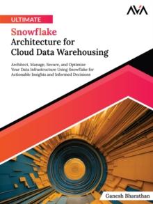 Ultimate Snowflake Architecture for Cloud Data Warehousing