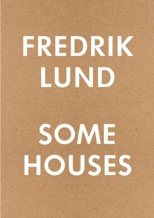 Some Houses : 42 Houses by Fredrik Lund