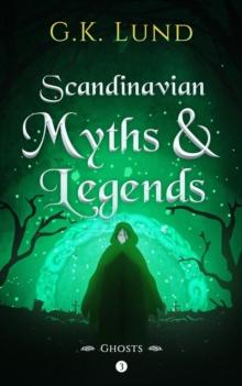 Ghosts : Scandinavian Myths and Legends, #3