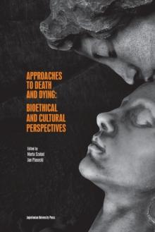 Approaches to Death and Dying - Bioethical and Cultural Perspectives