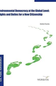 Environmental Democracy at the Global Level: : Rights and Duties for a New Citizenship