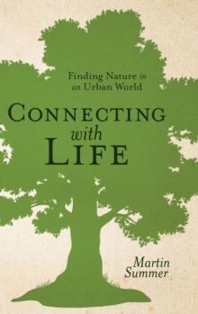 Connecting with Life : Finding Nature in an Urban World