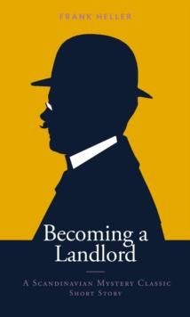 Becoming a Landlord : A Scandinavian Mystery Classic Short Story