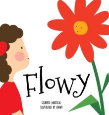 Flowy : An Illustrated Book for Kids about Friendship