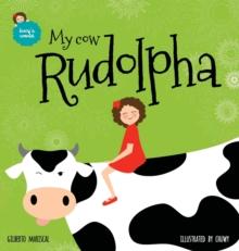 My Cow Rudolpha : An Illustrated Book for Kids about Pets