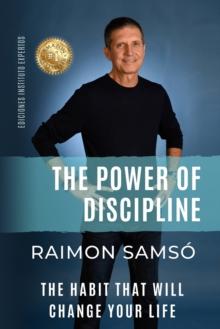 The Power of Discipline : The Habit that will Change Your Life