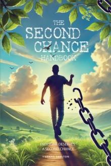 The Second Chance Handbook : Everyone Deserves a Second Chance