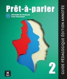 Pret-a-parler 2  Guide pedagogique  Edition annotee (A2)