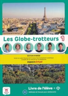 Les Globe-trotteurs 1  Edition hybride  Livre de leleve + audio MP3. A1.1