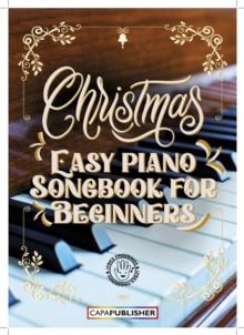 Christmas Easy Piano Songbook : For Beginners