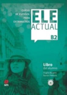 Ele Actual : Libro del alumno (con licencia digital) + CDs B2 - 2019 ed.