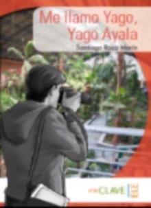 Coleccion lecturas Yago Ayala : Me llamo Yago, Yago Alaya