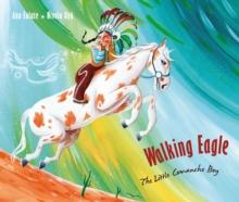 Walking Eagle : The Little Comanche Boy