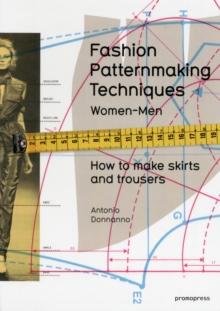 Fashion Patternmaking Techniques : Women & Men: How to Make Skirts and Trousers 1