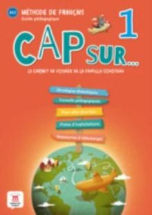 Cap sur... 1 : Guide pedagogique 1 (A1.1)