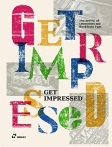 Get Impressed!: The Revival of Letterpress and Handmade Type