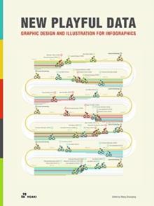 New Playful Data: Graphic Design and Illustration for Infographics