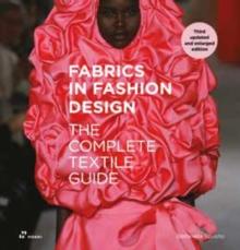 Fabrics in Fashion Design: The Complete Textile Guide. Third Updated and Enlarged Edition