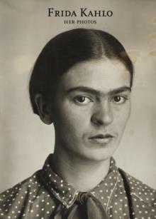 Frida Kahlo. Her photos