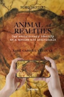 Animal of realities : Our evolutionary identity as a species and individuals