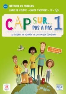 Cap sur... pas a pas 1 + audio download (A1) : Livre de l'eleve + Cahier d'activites