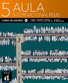 Aula Internacional Plus 5 : Libro del alumno + MP3 descargable (B2.2)