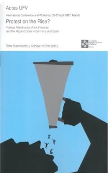 Protest on the Rise? : Political aftershocks of the financial and the migrant crisis in Germany and Spain