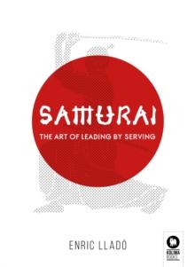 Samurai : The art of leading by serving