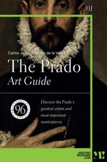 The Prado. Art Guide : 96 essential masterpieces