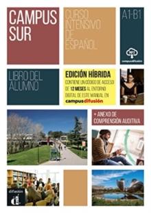 Campus Sur : Libro del alumno A1-B1 +anexo de comprension aud. -EDICION HIB