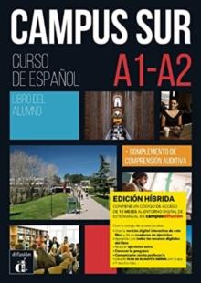 Campus Sur A1-A2 - Edicion hibrida - Libro del alumno : A1-A2