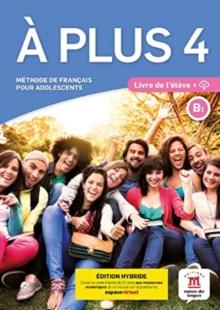 A plus 4 - Edition hybride - Livre de l'eleve + audio MP3. B1