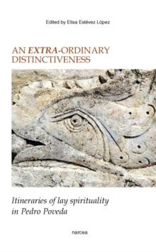 AN EXTRA-ORDINARY DISTINCTIVENESS : Itineraries of lay spirituality  in Pedro Poveda