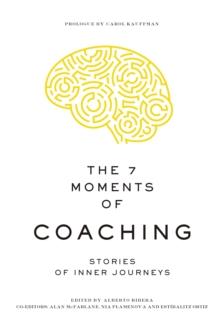 The 7 moments of coaching : Stories of inner journeys