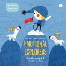 Emotional Explorers : A Creative Approach to Managing Emotions