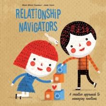 Relationship Navigators : A Creative Approach to Managing Emotions