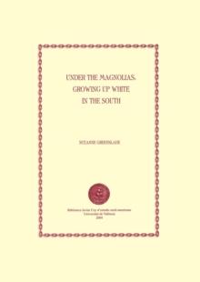 Under the Magnolias: Growing up White in the South