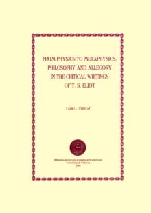 From Physics to Metaphysics: Philosophy and Allegory in the Critical Writings of T. S. Eliot