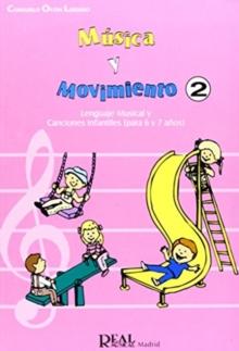 Musica y Movimiento, 2 : Lenguaje Musical y Canciones Infantiles (Para 6 y 7 AnOS