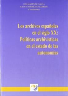 LOS ARCHIVOS ESPA OLES EN EL SIGLO XX :