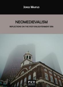 Neomedievalism : Reflections on the Post-Enlightenment Era