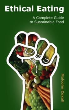 Ethical Eating: A Complete Guide to Sustainable Food