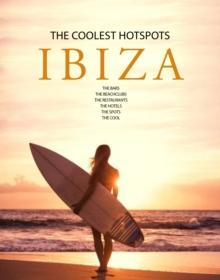 Ibiza : The Coolest Hotspots